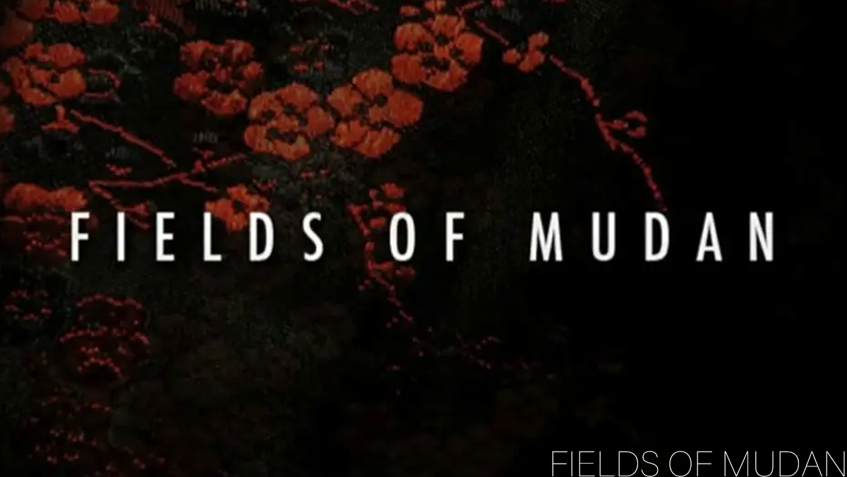 FIELDS OF MUDAN